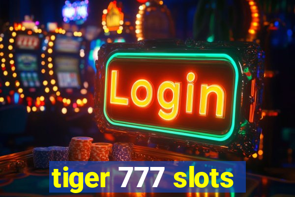 tiger 777 slots